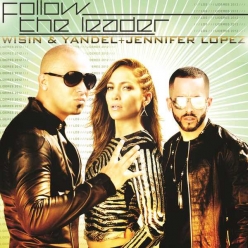 Wisin & Yandel Ft. Jennifer Lopez - Follow The Leader